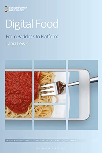9781350055100: Digital Food: From Paddock to Platform (Contemporary Food Studies: Economy, Culture and Politics)