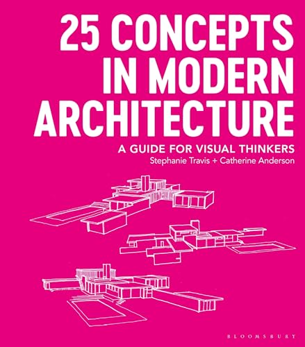 Beispielbild fr 25 Concepts in Modern Architecture: A Guide for Visual Thinkers zum Verkauf von Wonder Book