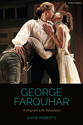Stock image for George Farquhar: A Migrant Life Reversed (Cultural Histories of Theatre and Performance) [Hardcover] Roberts, David; McConachie, Bruce and Cochrane, Claire for sale by The Compleat Scholar