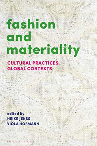 9781350057814: Fashion and Materiality: Cultural Practices in Global Contexts