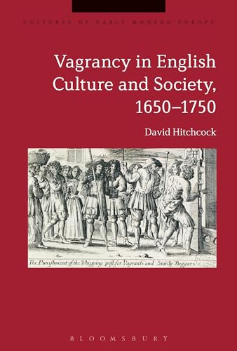 9781350058125: Vagrancy in English Culture and Society, 1650-1750 (Cultures of Early Modern Europe)