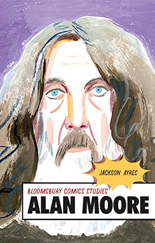 Beispielbild fr Alan Moore: A Critical Guide (Bloomsbury Comics Studies) zum Verkauf von Monster Bookshop