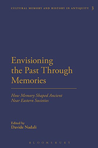 Stock image for Envisioning the Past Through Memories: How Memory Shaped Ancient Near Eastern Societies for sale by Revaluation Books