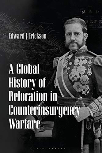 Stock image for A Global History of Relocation in Counterinsurgency Warfare for sale by A Book By Its Cover