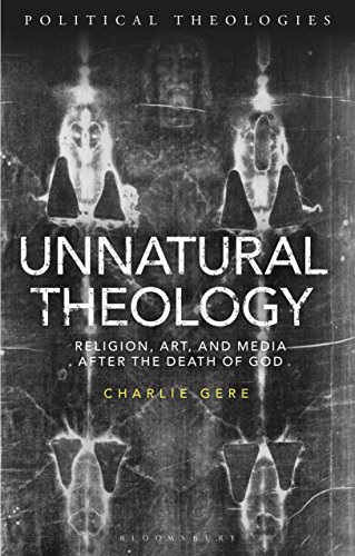 Beispielbild fr Unnatural Theology Religion, Art and Media after the Death of God zum Verkauf von Michener & Rutledge Booksellers, Inc.