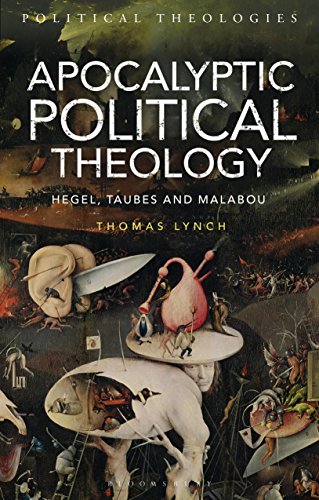 Stock image for Apocalyptic Political Theology Hegel, Taubes and Malabou for sale by Michener & Rutledge Booksellers, Inc.