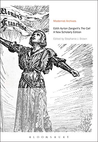 9781350064775: Edith Ayrton Zangwill's The Call: A New Scholarly Edition (Modernist Archives)