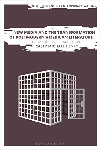 Stock image for New Media and the Transformation of Postmodern American Literature: From Cage to Connection (New Horizons in Contemporary Writing) [Hardcover] Henry, Casey Michael; Cheyette, Bryan and Eve, Martin Paul for sale by The Compleat Scholar