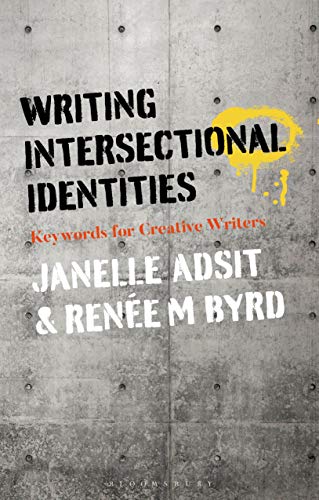 9781350065727: Writing Intersectional Identities: Keywords for Creative Writers