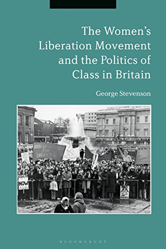 9781350066595: The Women's Liberation Movement and the Politics of Class in Britain