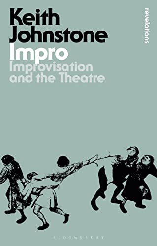 Beispielbild fr Impro: Improvisation and the Theatre (Bloomsbury Revelations) zum Verkauf von WorldofBooks