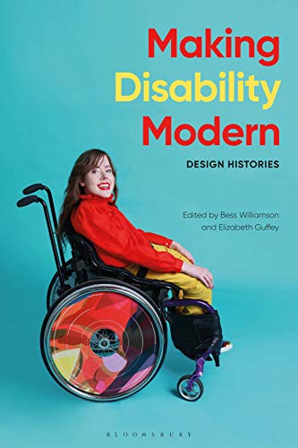 9781350070424: Making Disability Modern: Design Histories
