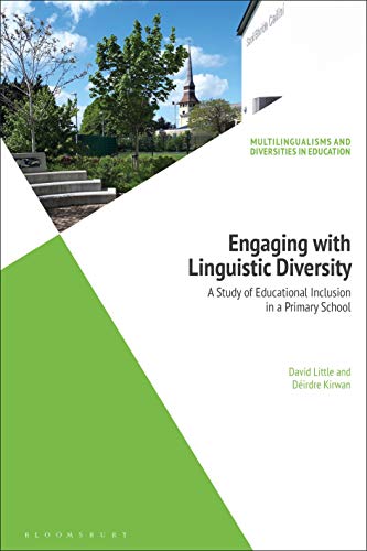 Stock image for Engaging with Linguistic Diversity: A Study of Educational Inclusion in an Irish Primary School (Multilingualisms and Diversities in Education) for sale by Greenway