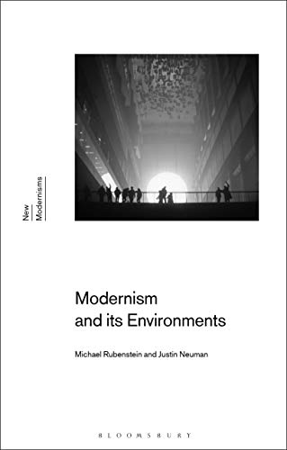 Beispielbild fr Modernism and Its Environments (New Modernisms) zum Verkauf von SecondSale