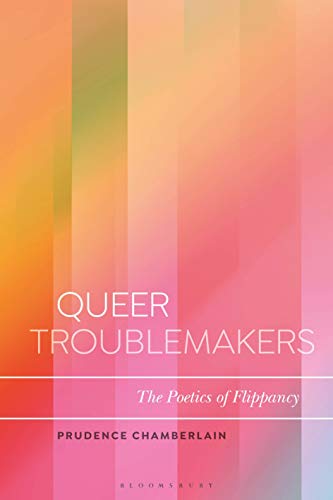 Stock image for Queer Troublemakers: The Poetics of Flippancy for sale by ThriftBooks-Dallas