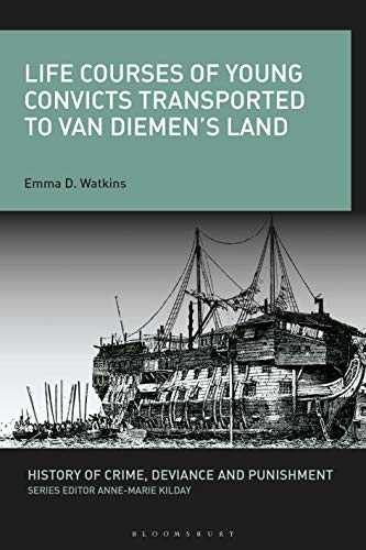 Stock image for Life Courses of Young Convicts Transported to Van Diemen's Land for sale by THE SAINT BOOKSTORE