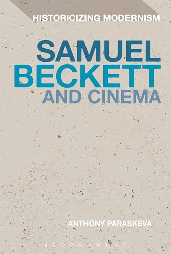 Imagen de archivo de Samuel Beckett and Cinema (Historicizing Modernism) [Paperback] Paraskeva, Anthony; Tonning, Erik and Feldman, Matthew a la venta por The Compleat Scholar