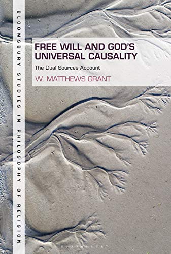 Stock image for Free Will and God's Universal Causality The Dual Sources Account for sale by Michener & Rutledge Booksellers, Inc.