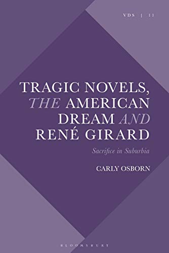 Imagen de archivo de Tragic Novels, Ren Girard and the American Dream: Sacrifice in Suburbia a la venta por Revaluation Books