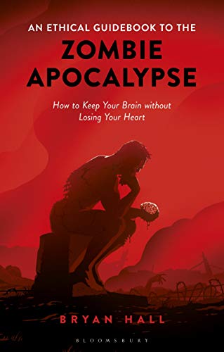 Beispielbild fr An Ethical Guidebook to the Zombie Apocalypse: How to Keep Your Brain without Losing Your Heart zum Verkauf von WorldofBooks