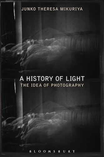 Beispielbild fr A History of Light: The Idea of Photography zum Verkauf von Chiron Media