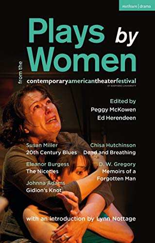 9781350084810: Plays by Women from the Contemporary American Theater Festival: Gidion's Knot; The Niceties; Memoirs of a Forgotten Man; Dead and Breathing; 20th Century Blues