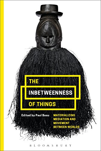 Beispielbild fr The Inbetweenness of Things: Materializing Mediation and Movement between Worlds zum Verkauf von Chiron Media