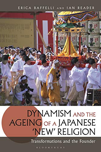 9781350086517: Dynamism and the Ageing of a Japanese 'New' Religion: Transformations and the Founder