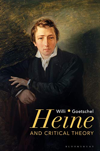 Heine and Critical Theory - Willi Goetschel