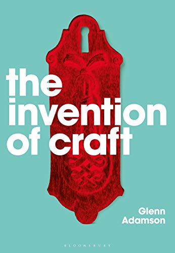9781350088092: The Invention of Craft