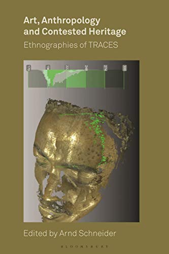 9781350088108: Art, Anthropology, and Contested Heritage: Ethnographies of TRACES