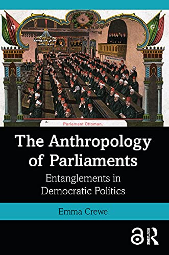 Stock image for The Anthropology of Parliaments: Entanglements in Democratic Politics for sale by WorldofBooks