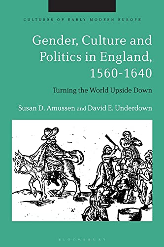 Stock image for Gender, Culture and Politics in England, 1560-1640: Turning the World Upside Down for sale by Revaluation Books