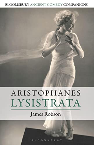 9781350090309: Aristophanes: Lysistrata (Bloomsbury Ancient Comedy Companions)