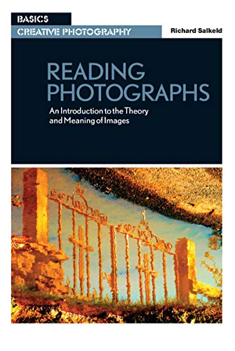 9781350092075: Reading Photographs: An Introduction to the Theory and Meaning of Images (Basics Creative Photography)