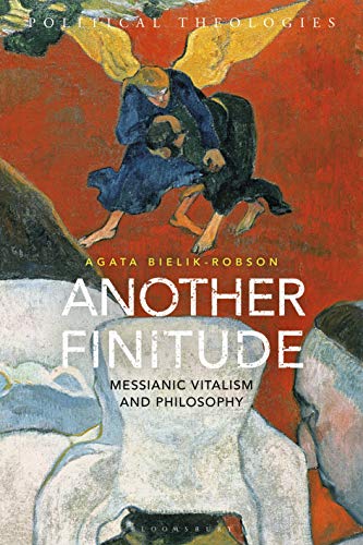 Stock image for Another Finitude Messianic Vitalism and Philosophy for sale by Michener & Rutledge Booksellers, Inc.