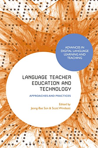 Stock image for Language Teacher Education and Technology: Approaches and Practices (Advances in Digital Language Learning and Teaching) [Paperback] Son, Jeong-Bae and Windeatt, Scott for sale by The Compleat Scholar