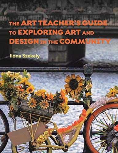 9781350096295: The Art Teacher's Guide to Exploring Art and Design in the Community