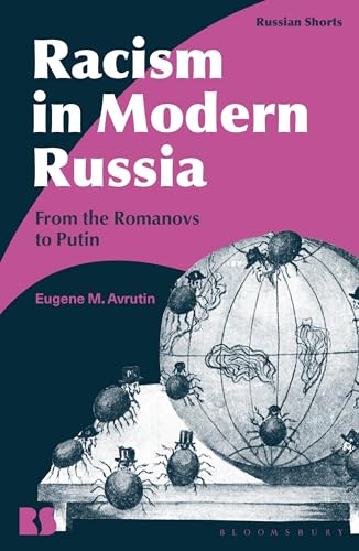 Beispielbild fr Racism in Modern Russia: From the Romanovs to Putin (Russian Shorts) zum Verkauf von Monster Bookshop