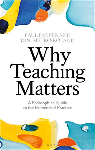 Beispielbild fr Why Teaching Matters: A Philosophical Guide to the Elements of Practice zum Verkauf von Decluttr