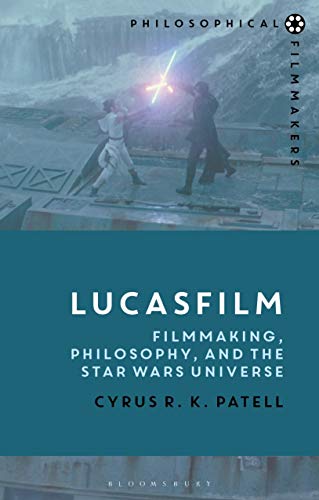 9781350100619: Lucasfilm: Filmmaking, Philosophy, and the Star Wars Universe