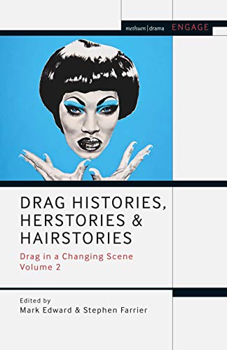 Imagen de archivo de Drag Histories, Herstories and Hairstories: Drag in a Changing Scene Volume 2 (Engage) a la venta por Chiron Media