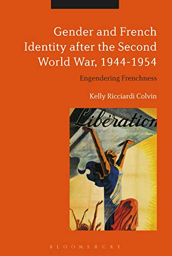 Stock image for Gender and French Identity after the Second World War, 1944-1954: Engendering Frenchness for sale by Kennys Bookshop and Art Galleries Ltd.