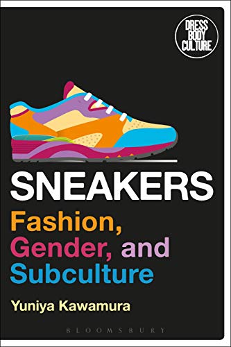 Stock image for Sneakers : Fashion, Gender, and Subculture for sale by Better World Books