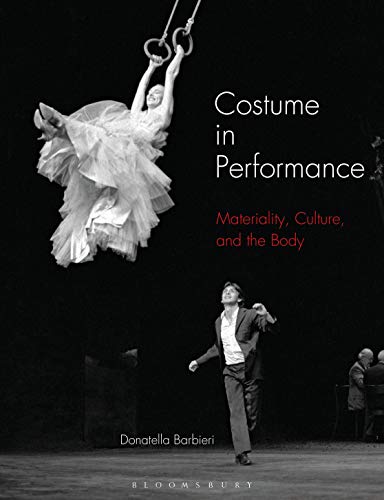 9781350106383: Costume in Performance: Materiality, Culture, and the Body