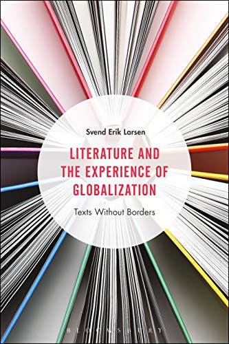 Stock image for Literature and the Experience of Globalization: Texts Without Borders for sale by Housing Works Online Bookstore