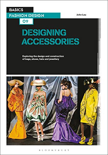 Stock image for Basics Fashion Design 09: Designing Accessories for sale by Books Puddle