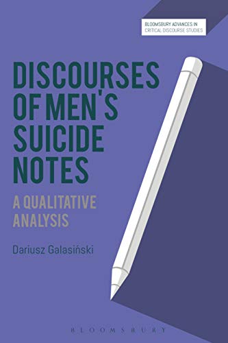 Imagen de archivo de Discourses of Men's Suicide Notes A Qualitative Analysis Bloomsbury Advances in Critical Discourse Studies a la venta por PBShop.store US