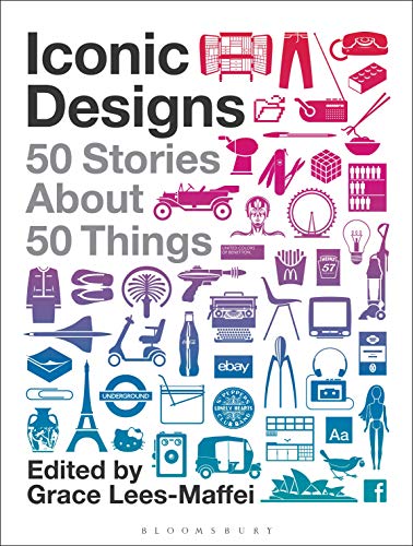 9781350112476: Iconic Designs: 50 Stories about 50 Things