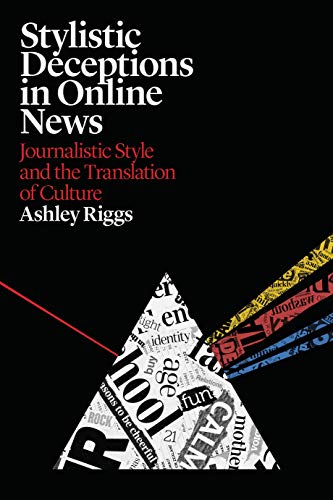 9781350114173: Stylistic Deceptions in Online News: Journalistic Style and the Translation of Culture (Criminal Practice)